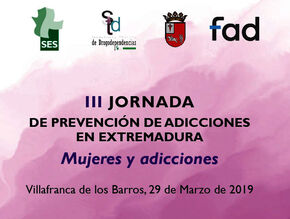 III Jornada de Prevención de Adicciones en Extremadura. Mujeres y adicciones